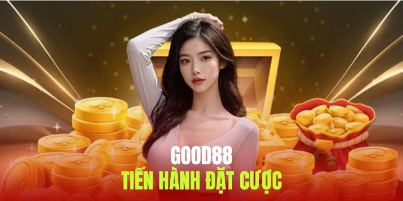 Đặt cược nhanh tay, nhận ngay tiền thưởng khủng tại Good88