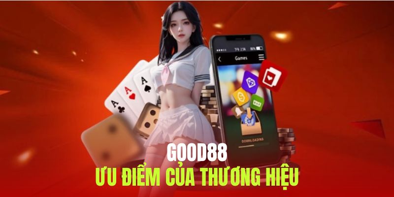 Những lợi thế giúp Good88 luôn duy trì được chỗ đứng